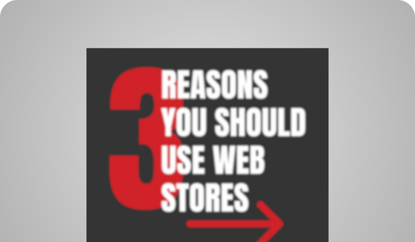 3 reasons you should use web stores