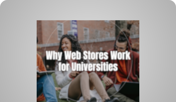 Why Web Stores Work for Universities