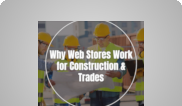 Social - Why Web Stores Work for Construction & Trades